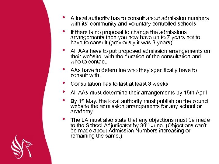  • • A local authority has to consult about admission numbers with its’