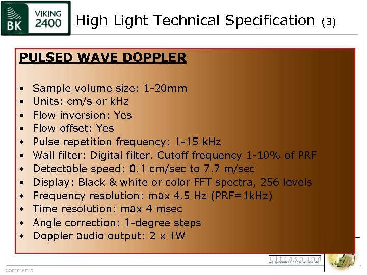 High Light Technical Specification PULSED WAVE DOPPLER • • • Sample volume size: 1