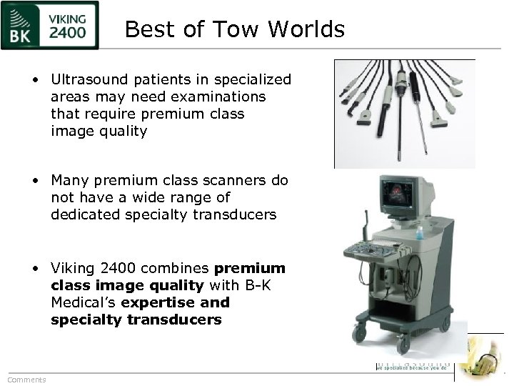 Best of Tow Worlds • Ultrasound patients in specialized areas may need examinations that