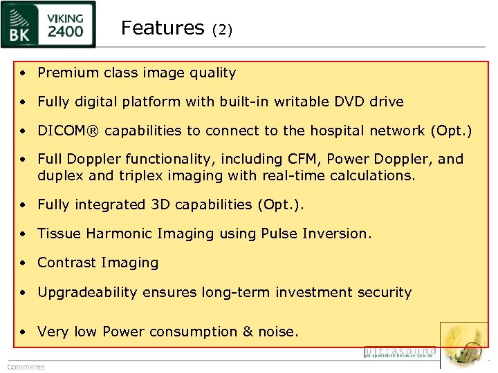 Features (2) • Premium class image quality • Fully digital platform with built-in writable