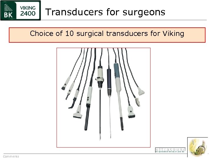 Transducers for surgeons Choice of 10 surgical transducers for Viking Comments 