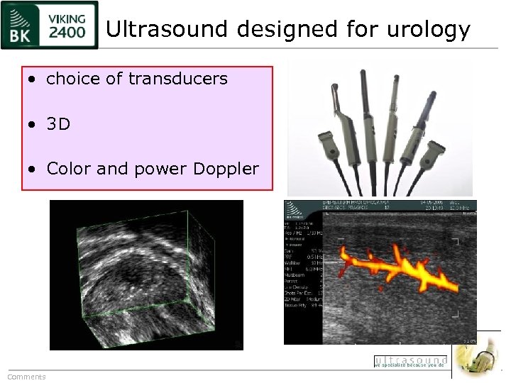 Ultrasound designed for urology • choice of transducers • 3 D • Color and