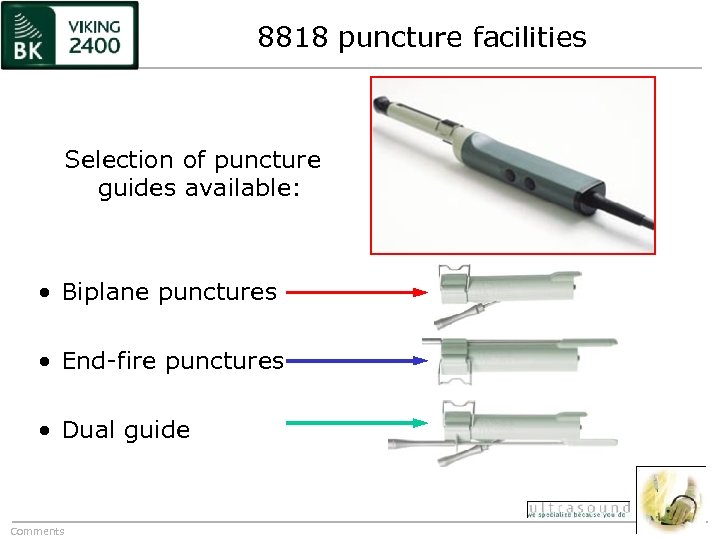 8818 puncture facilities Selection of puncture guides available: • Biplane punctures • End-fire punctures