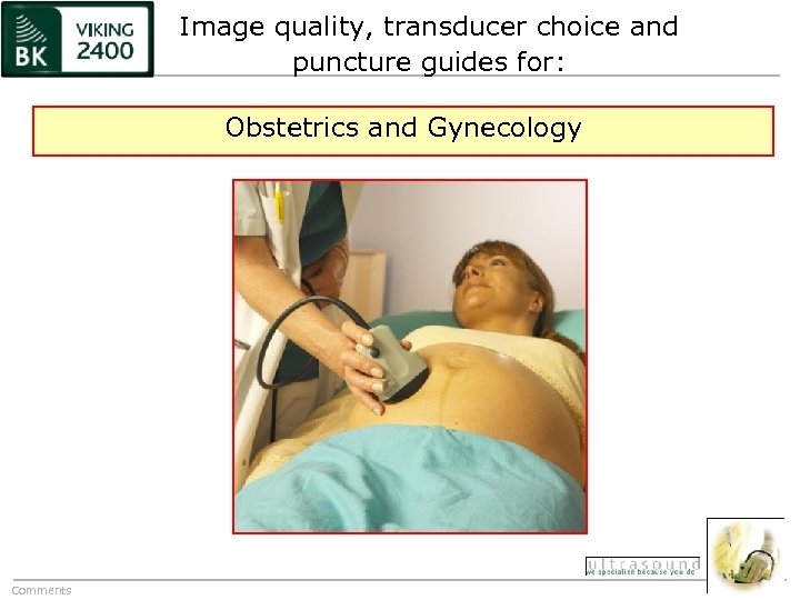 Image quality, transducer choice and puncture guides for: Obstetrics and Gynecology Comments 