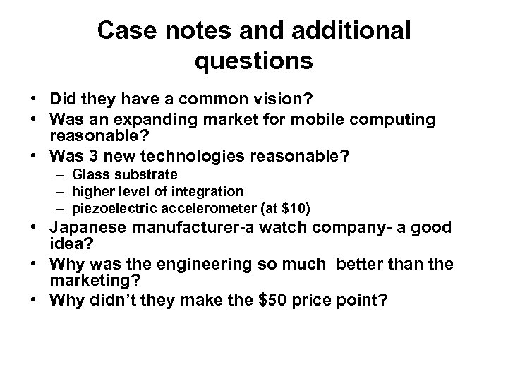 Case notes and additional questions • Did they have a common vision? • Was