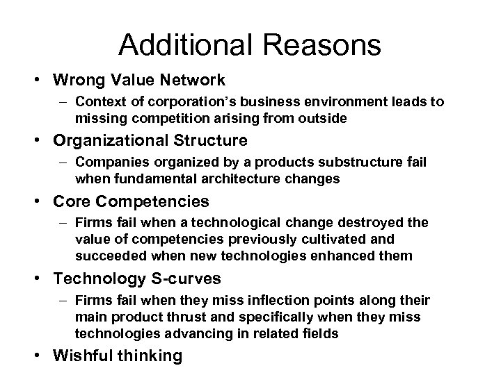 Additional Reasons • Wrong Value Network – Context of corporation’s business environment leads to
