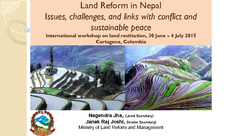 Land Reform in Nepal Issues, challenges, and links with conflict and sustainable peace International
