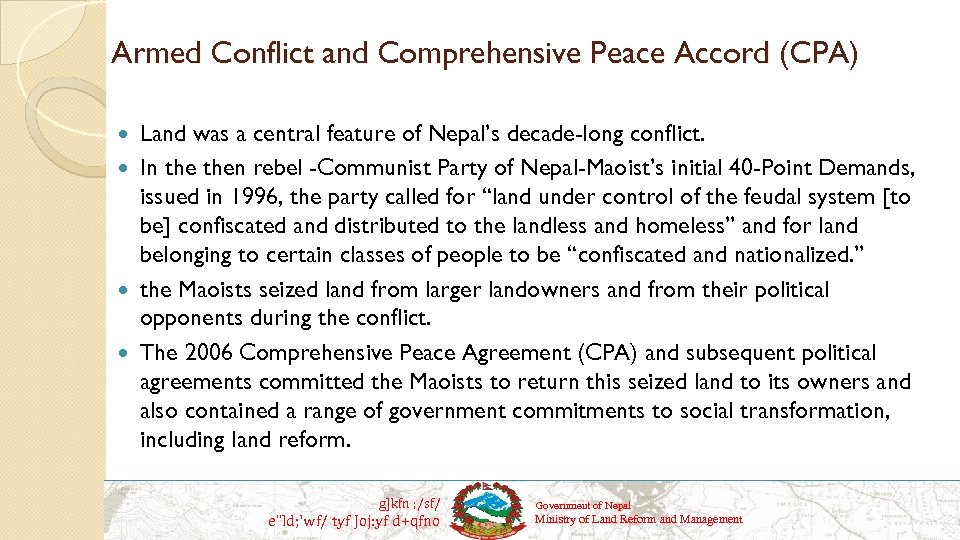 Armed Conflict and Comprehensive Peace Accord (CPA) Land was a central feature of Nepal’s