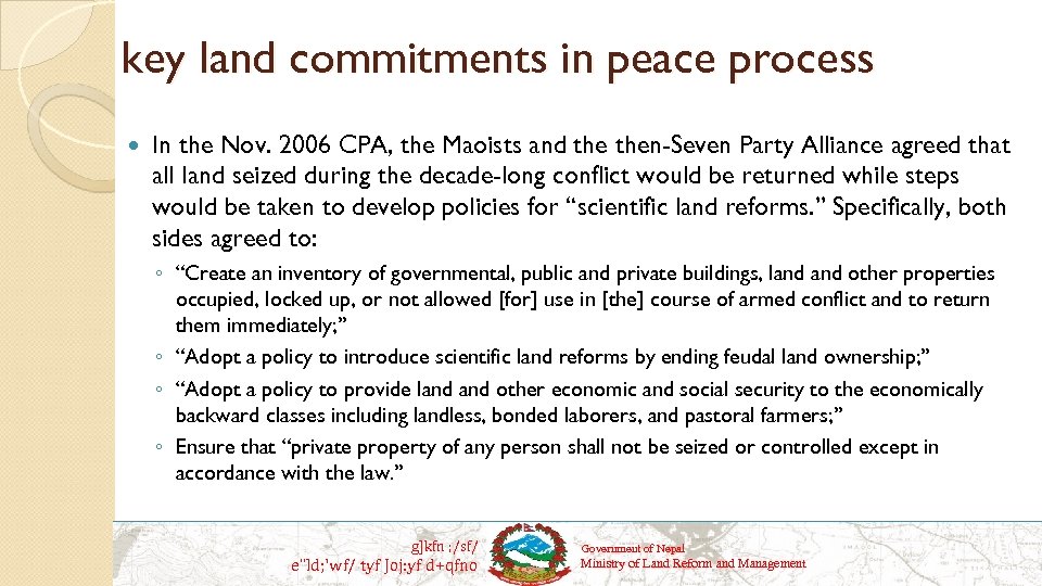 key land commitments in peace process In the Nov. 2006 CPA, the Maoists and
