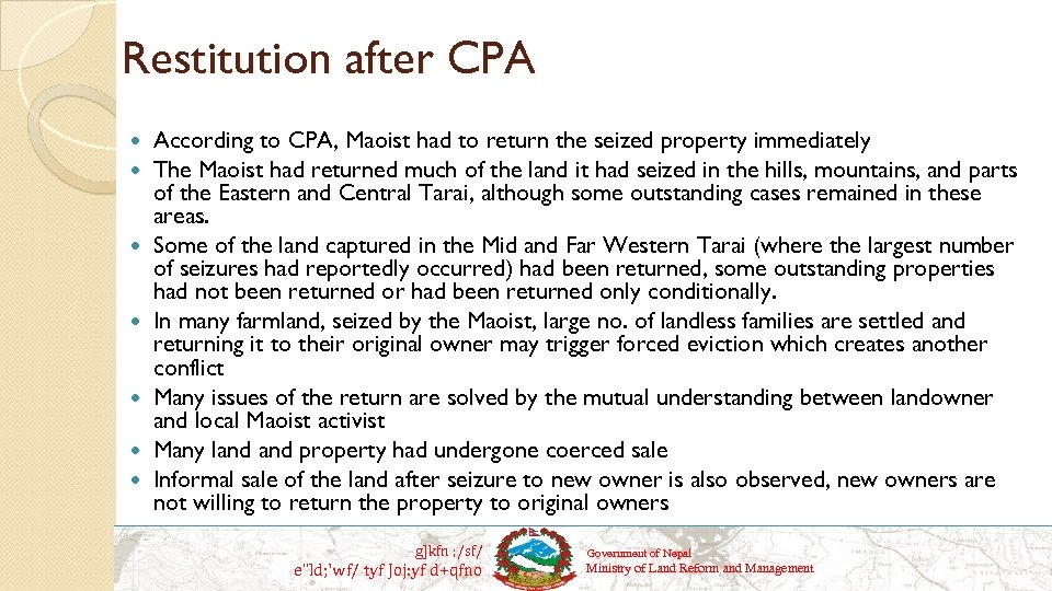 Restitution after CPA According to CPA, Maoist had to return the seized property immediately
