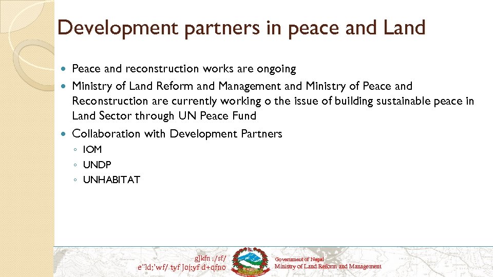 Development partners in peace and Land Peace and reconstruction works are ongoing Ministry of