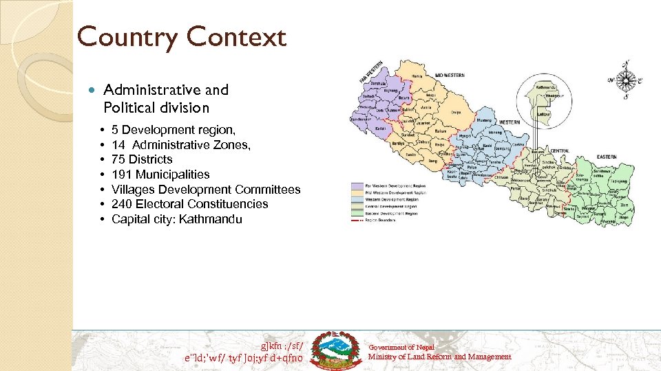Country Context Administrative and Political division • • 5 Development region, 14 Administrative Zones,