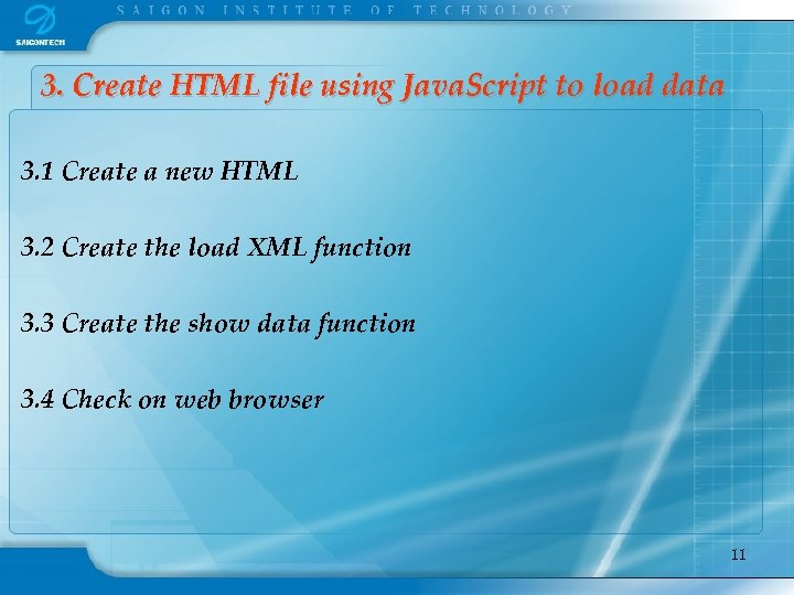 3. Create HTML file using Java. Script to load data 3. 1 Create a