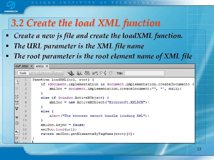 3. 2 Create the load XML function § Create a new js file and