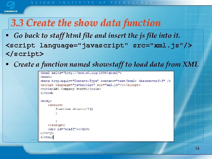 3. 3 Create the show data function § Go back to staff html file