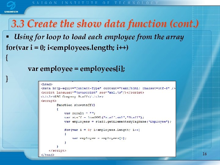 3. 3 Create the show data function (cont. ) § Using for loop to