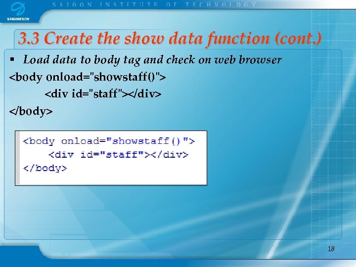 3. 3 Create the show data function (cont. ) § Load data to body