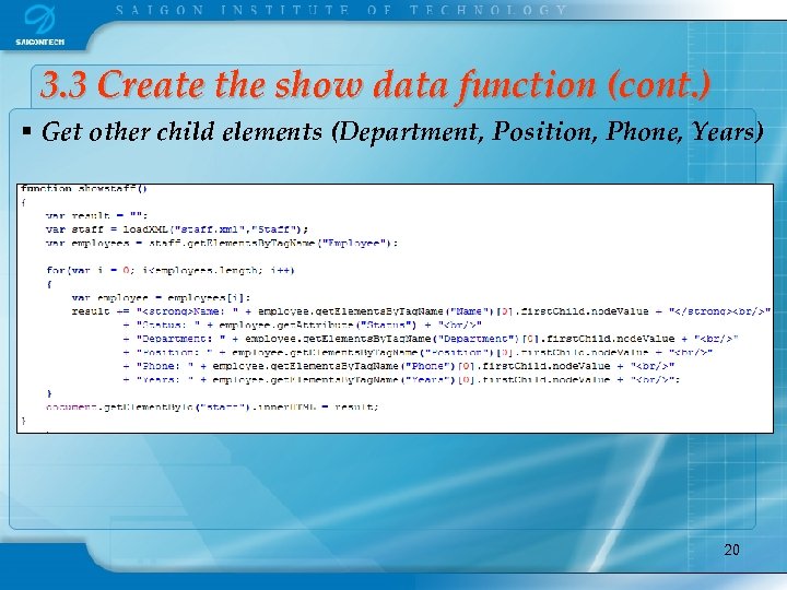 3. 3 Create the show data function (cont. ) § Get other child elements