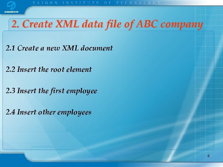 2. Create XML data file of ABC company 2. 1 Create a new XML