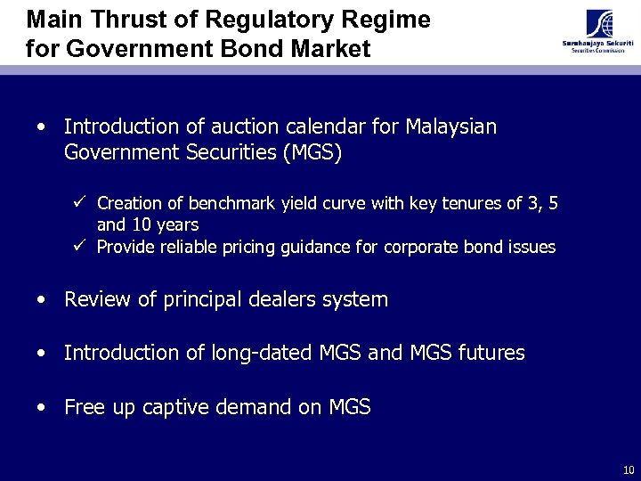 Main Thrust of Regulatory Regime for Government Bond Market • Introduction of auction calendar