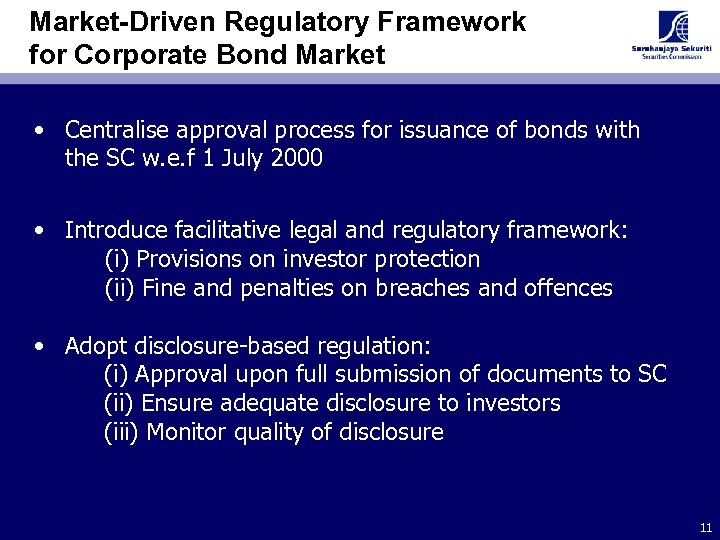 Market-Driven Regulatory Framework for Corporate Bond Market • Centralise approval process for issuance of