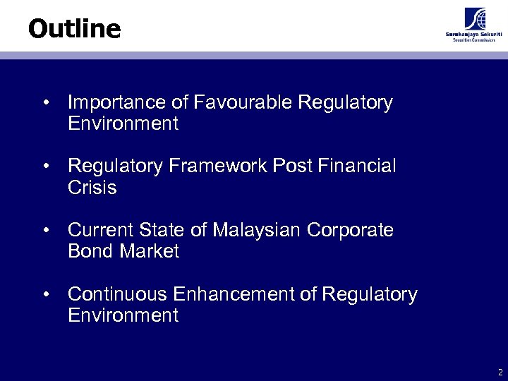 Outline • Importance of Favourable Regulatory Environment • Regulatory Framework Post Financial Crisis •