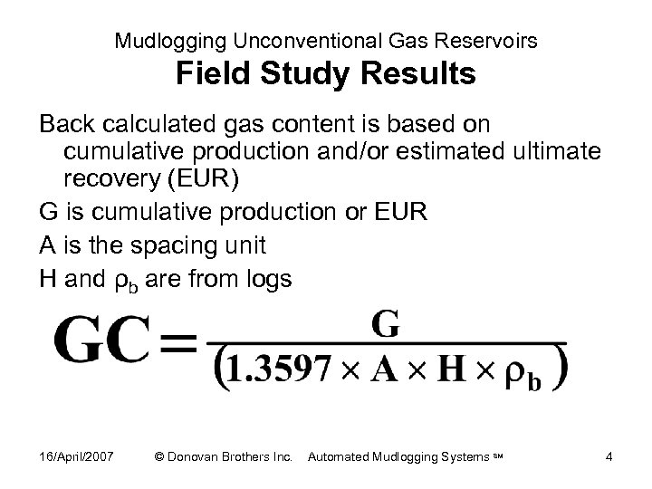 Mudlogging Unconventional Gas Reservoirs Field Study Results Back calculated gas content is based on