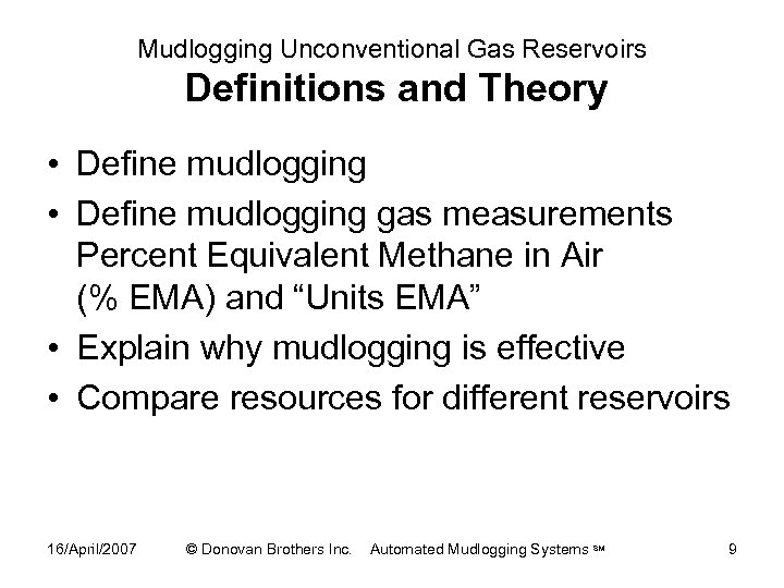 Mudlogging Unconventional Gas Reservoirs Definitions and Theory • Define mudlogging gas measurements Percent Equivalent