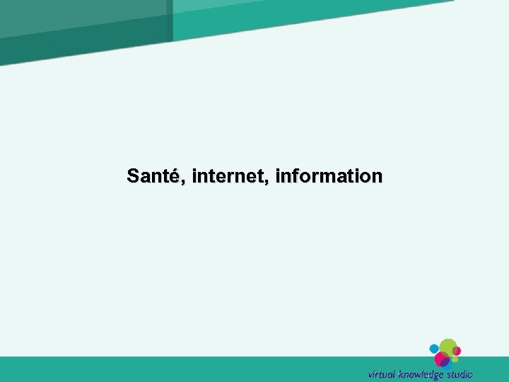 Santé, internet, information 