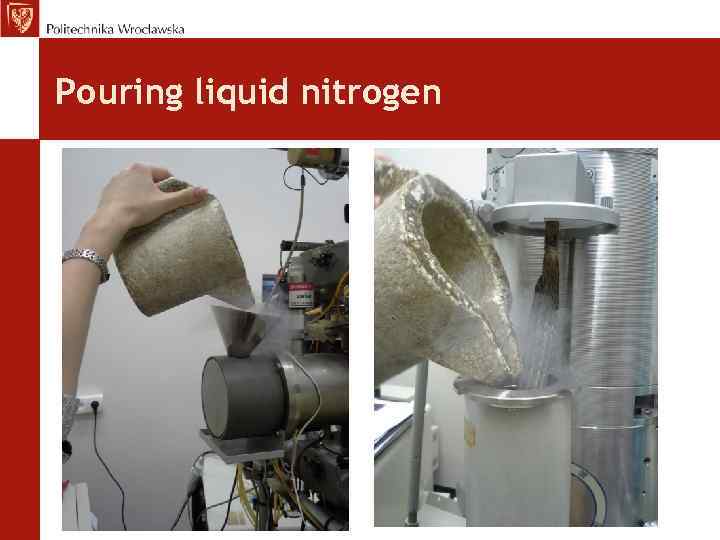 Pouring liquid nitrogen 