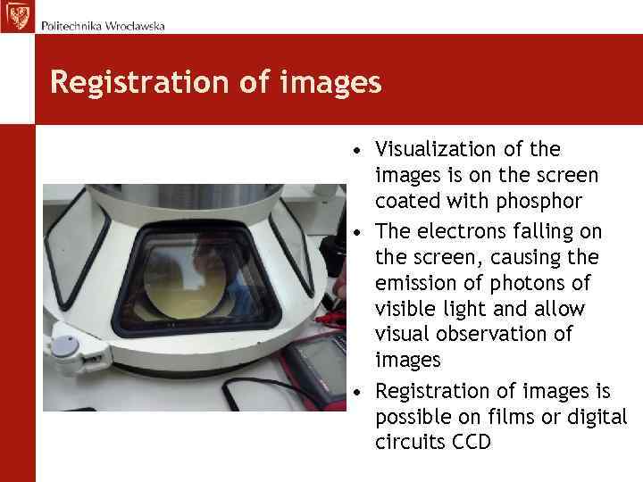 Registration of images • Visualization of the images is on the screen coated with