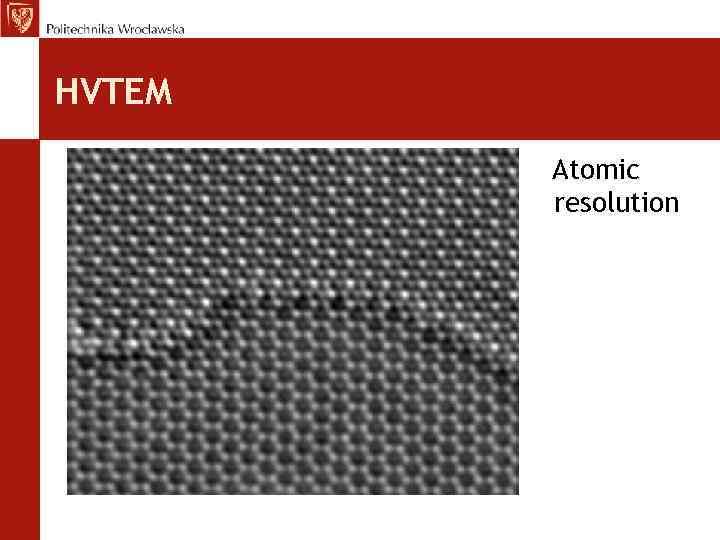 HVTEM Atomic resolution 