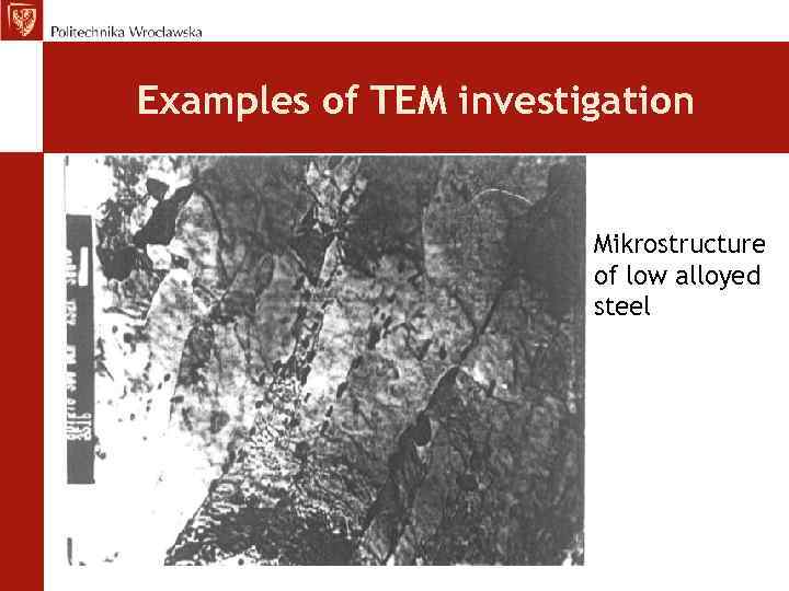 Examples of TEM investigation Mikrostructure of low alloyed steel 