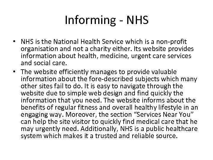 Informing - NHS • NHS is the National Health Service which is a non-profit