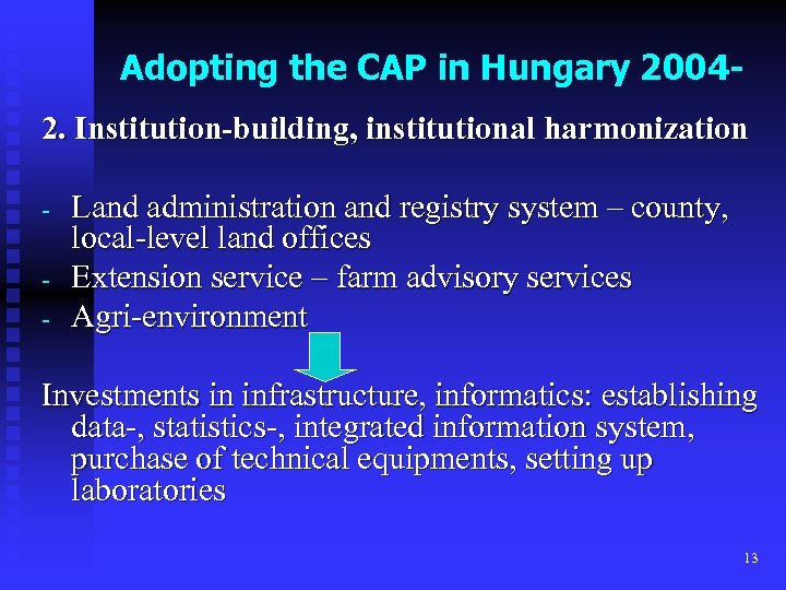 Adopting the CAP in Hungary 20042. Institution-building, institutional harmonization - Land administration and registry