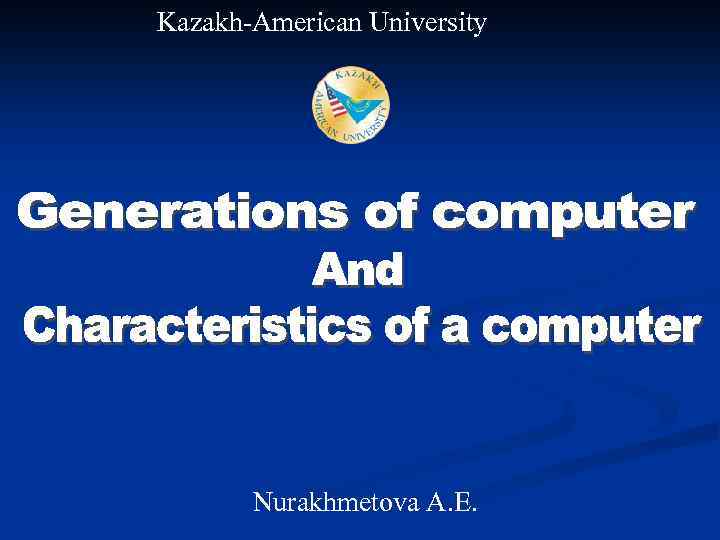 Kazakh-American University Nurakhmetova A. E. 