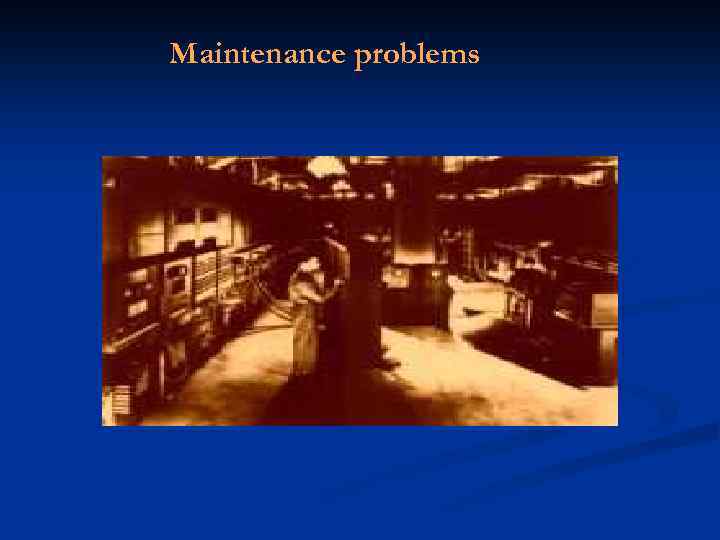 Maintenance problems 