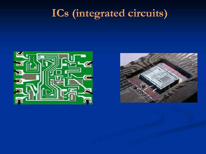 ICs (integrated circuits) 