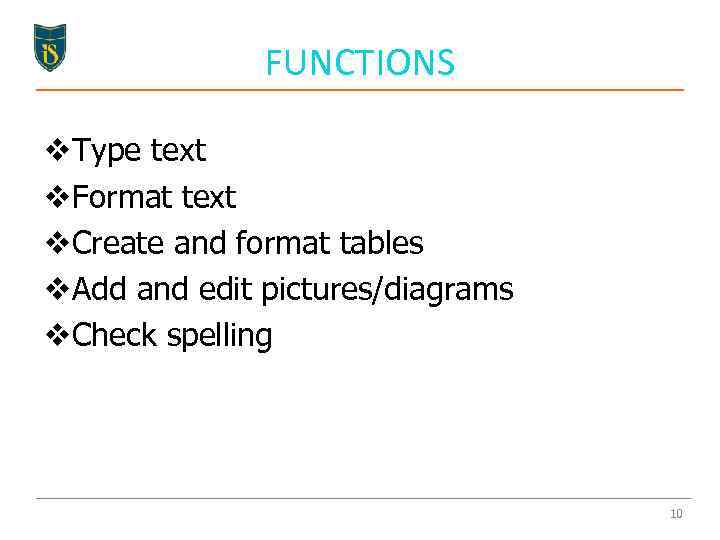 FUNCTIONS v. Type text v. Format text v. Create and format tables v. Add