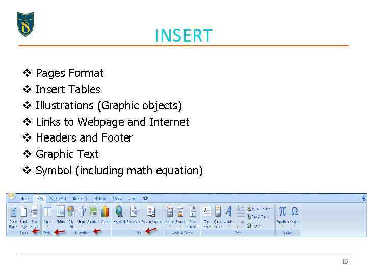 INSERT v v v v Pages Format Insert Tables Illustrations (Graphic objects) Links to