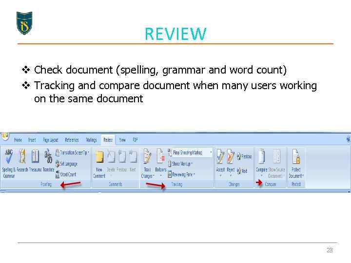 REVIEW v Check document (spelling, grammar and word count) v Tracking and compare document