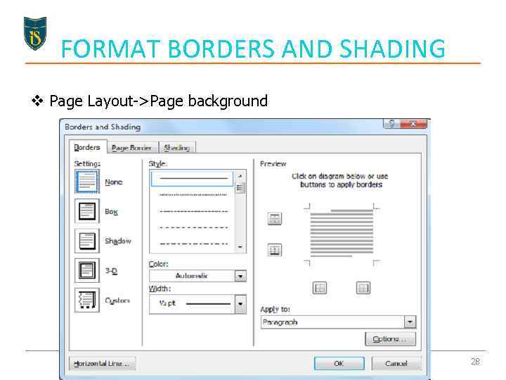 FORMAT BORDERS AND SHADING v Page Layout->Page background 28 