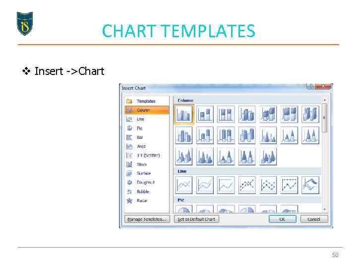 CHART TEMPLATES v Insert ->Chart 50 