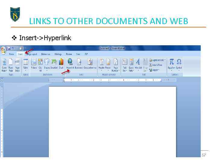 LINKS TO OTHER DOCUMENTS AND WEB v Insert->Hyperlink 57 