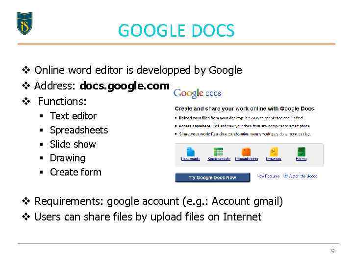 GOOGLE DOCS v Online word editor is developped by Google v Address: docs. google.