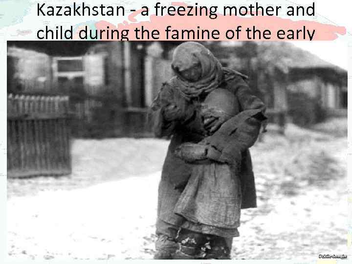 Kazakhstan - a freezing mother and child during the famine of the early 1930