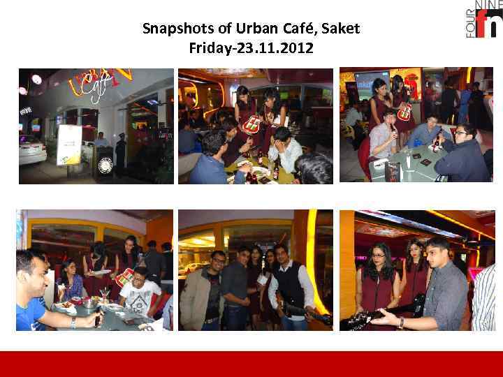 Snapshots of Urban Café, Saket Friday-23. 11. 2012 