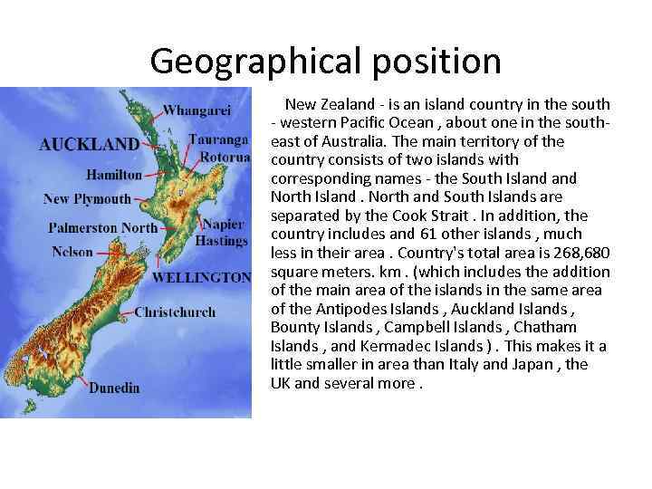 Geographical position New Zealand - is an island country in the south - western