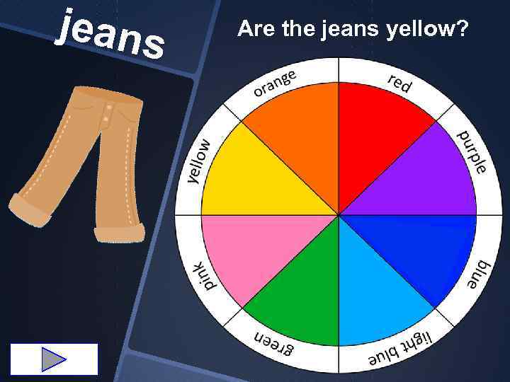 jeans Are the jeans yellow? 