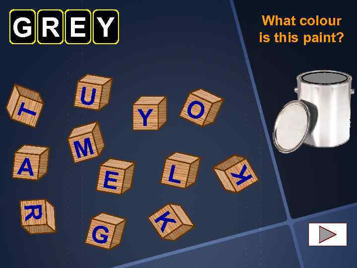 A U O Y M E K R G L K T GREY What